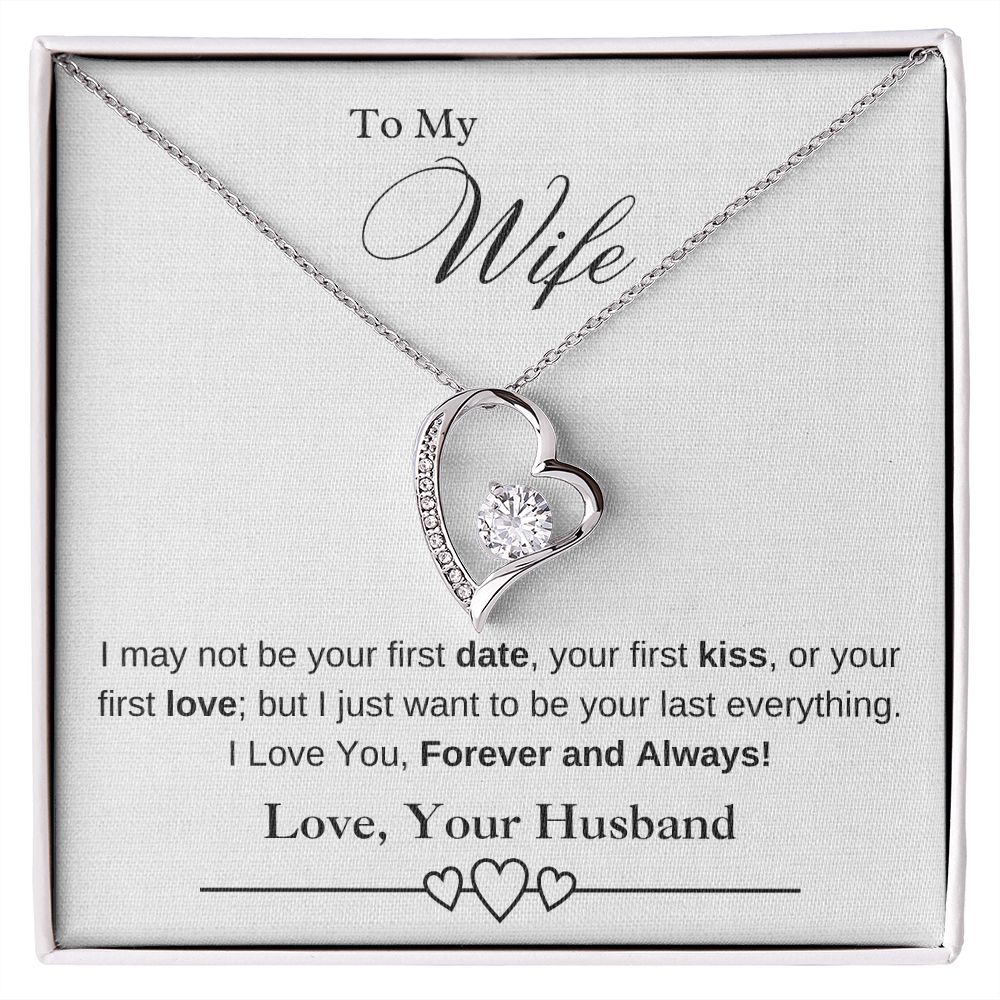 To My Wife - I May Not Be Your First Date, Kiss, or Love - Necklace (White)
