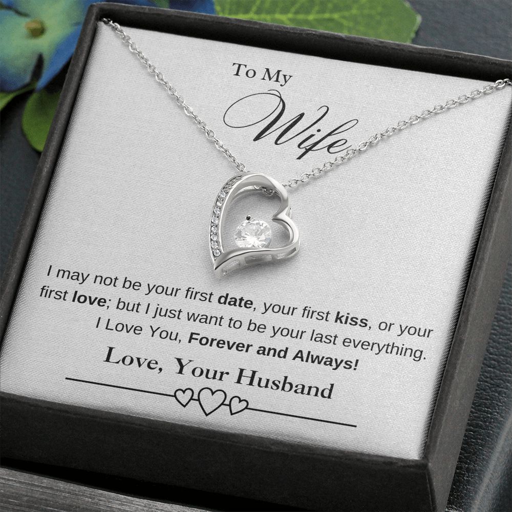 To My Wife - I May Not Be Your First Date, Kiss, or Love - Necklace (White)