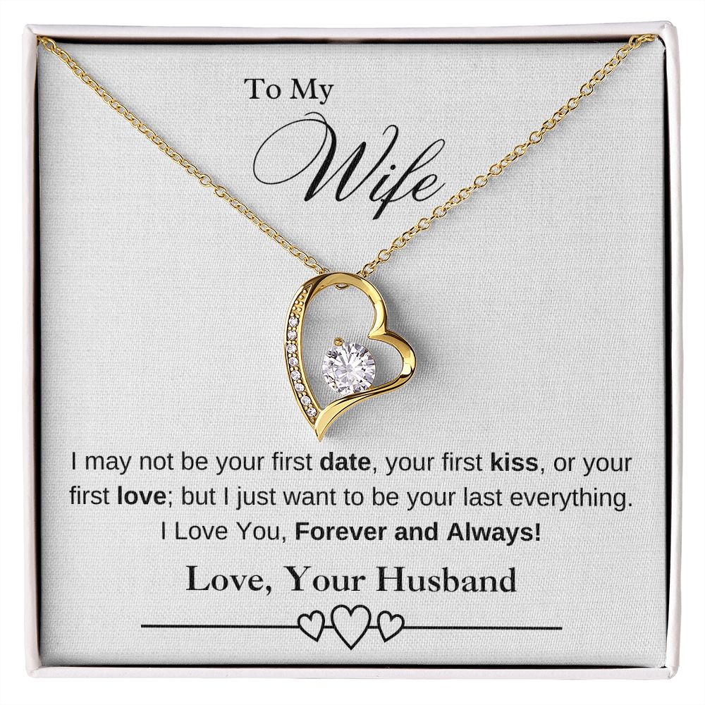 To My Wife - I May Not Be Your First Date, Kiss, or Love - Necklace (White)
