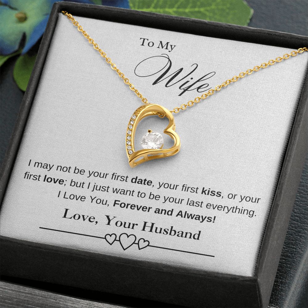 To My Wife - I May Not Be Your First Date, Kiss, or Love - Necklace (White)