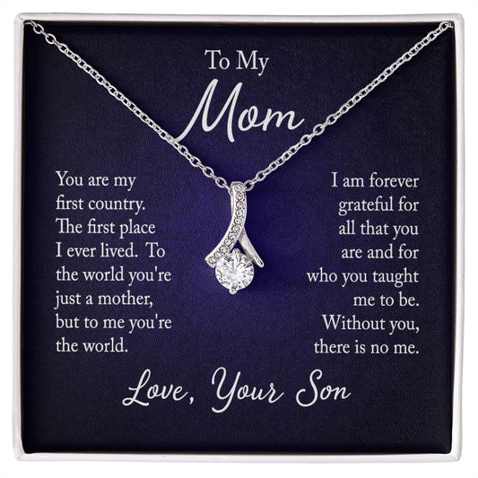 To My Mom - You are my first country - Love, your son - Necklace